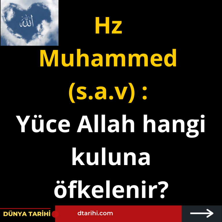 Hz Muhammed (s.a.v) : Yüce Allah hangi kuluna öfkelenir?