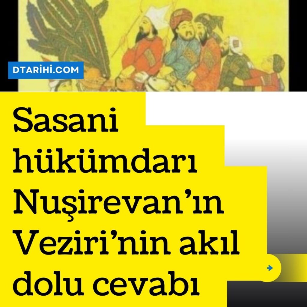 Sasani hükümdarı Nuşirevan’ın Veziri’nin akıl dolu cevabı Sarı Modern Bilim Haber Manşeti Instagram Gönderisi 2023 10 24T201930.531