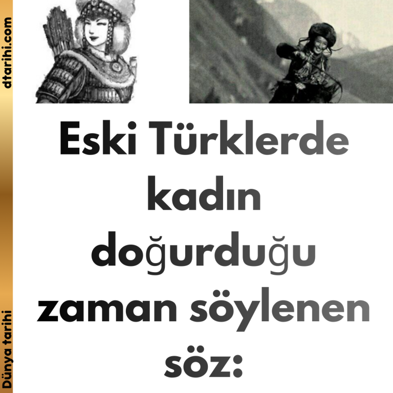 Eski Türklerde kadın doğurduğu zaman söylenen söz: