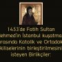 1453’de Fatih Sultan Mehmed’in İstanbul kuşatması sırasında Katolik ve Ortadoks kiliselerinin birleştirilmesini isteyen Birlikçiler: