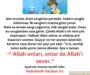 -“ Bir kul, Allah tarafından sevilince, iptilaya uğrar; buna sabrederse iktina gelir başına.”  –< İktina nedir? >  Diyen bir sahabeye:  -“ Çoluğunu çocuğunu, malını, mülkünü alır.”  Buyurdu. Çünkü mal ve evlat,