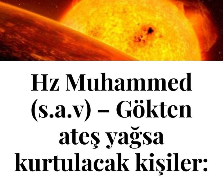 Hz Muhammed (s.a.v) – Gökten ateş yağsa kurtulacak kişiler: