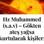 Hz Muhammed (s.a.v) – Gökten ateş yağsa kurtulacak kişiler:
