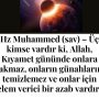 Hz Muhammed (sav) – Üç kimse vardır ki, Allah, Kıyamet gününde onlara bakmaz, onların günahlarını temizlemez ve onlar için elem verici bir azab vardır: