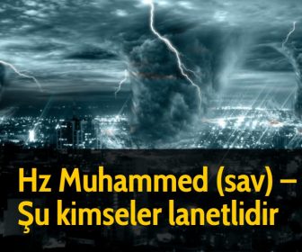 Hz Muhammed (sav) – Şu kimseler lanetlidir