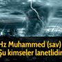 Hz Muhammed (sav) – Şu kimseler lanetlidir