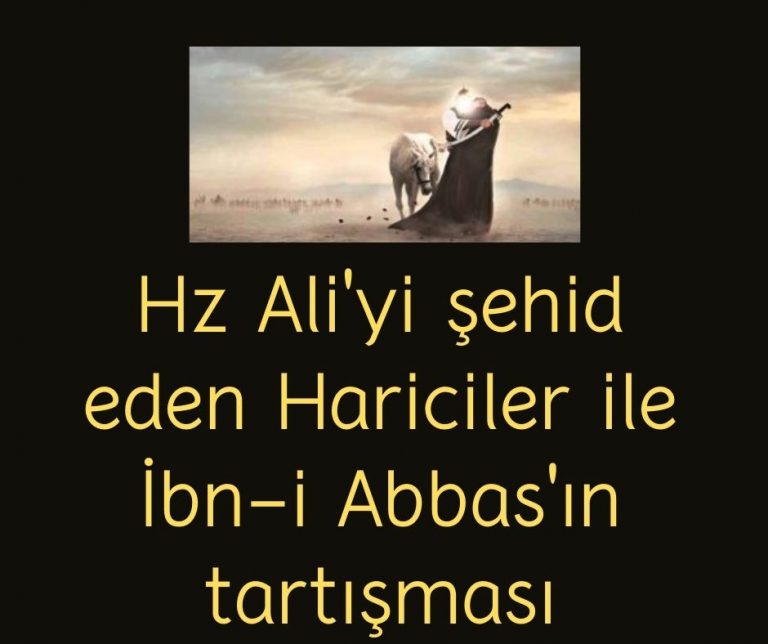 Hz Ali’yi şehid eden Hariciler ile İbn-i Abbas’ın tartışması