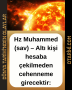 Hz Muhammed (sav) – Altı kişi hesaba çekilmeden cehenneme girecektir: