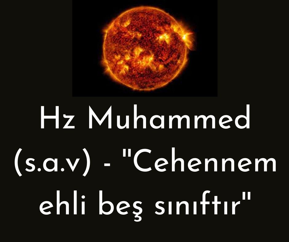 Hz Muhammed (s.a.v) - ''Cehennem ehli beş sınıftır''