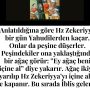 Allah Teala, Hz Adem ile Havva’yı yasak ağaçtan yedikleri için yanından nasıl uzaklaşırdı Çünkü Adem azaba uğrayacağını sanmaktaydı. Başını önüne eğip -‘Af, af!’ dedi. Allah da (77)