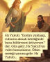 Hz Yakub: ”Ecelim yaklaşıp, ruhumu almak istediğinde bana bildirmeni istiyorum” der. Gün gelir, Hz Yakub’un vakti tamamlanır, Ölüm meleği yanına gelir. Hz Yakub…