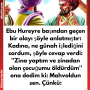 Ebu Hureyre başından geçen bir olayı şöyle anlatmıştır: Kadına, ne günah işlediğini sordum, şöyle cevap verdi: ”Zina yaptım ve zinadan olan çocuğumu öldürdüm” ona dedim ki: Mahvoldun sen. Çünkü: