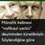 Münafık kelimesi ‘‘nafikaul-yerbü’‘ deyiminden türetilmiştir. Söylendiğine göre 