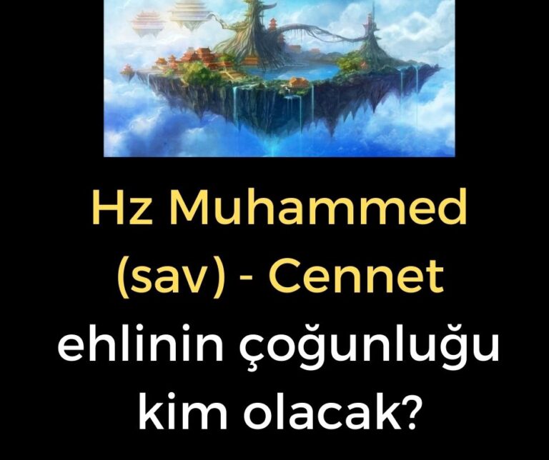 Hz Muhammed (sav) – Cennet ehlinin çoğunluğu kim olacak?