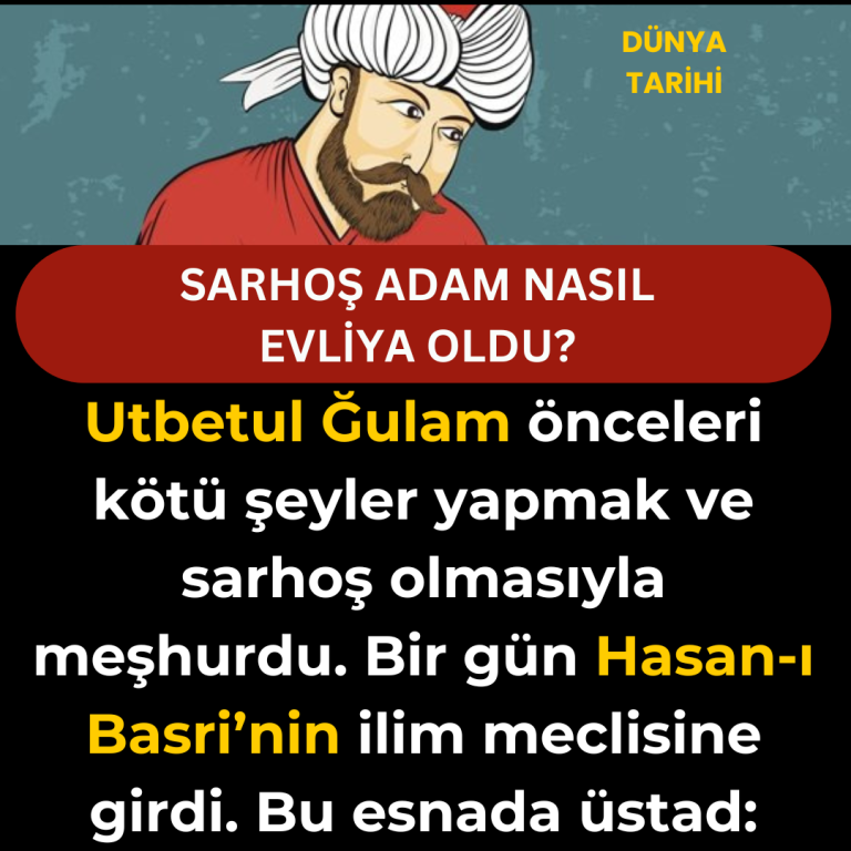 Utbetul Ğulam önceleri kötü şeyler yapmak ve sarhoş olmasıyla meşhurdu. Bir gün Hasan-ı Basri’nin ilim meclisine girdi. Bu esnada üstad: