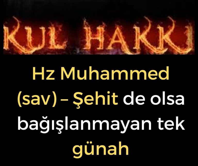 Hz Muhammed (sav) – Şehit de olsa bağışlanmayan tek günah