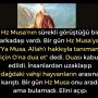 Hz Musa’nın sürekli görüştüğü bir arkadaşı vardı. Bir gün Hz Musa’ya: ”Ya Musa, Allah’ı hakkıyla tanımam için O’na dua et” dedi. Duası kabul edildi. İnsanlardan uzaklaşıp dağdaki vahşi hayvanların arasına karıştı. Bir gün Hz Musa onu aradı ama bulamadı. Elini açıp: