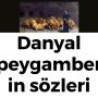 Danyal peygamberin sözleri