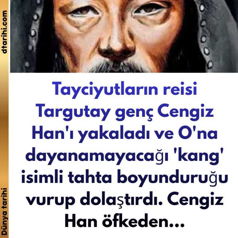 Tayciyutların reisi Targutay genç Cengiz Han’ı yakaladı ve O’na dayanamayacağı ‘kang’ isimli tahta boyunduruğu vurup dolaştırdı. Cengiz Han öfkeden…
