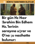 Bir gün Hz Hızır İbrahim Bin Edhem Hz.’lerinin sarayına uğrar ve O’na şu nasihatte bulunur: