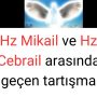 Hz Mikail ve Hz Cebrail arasında geçen tartışma
