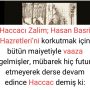 Haccacı Zalim; Hasan Basri Hazretleri’ni korkutmak için bütün maiyetiyle vaaza gelmişler, mübarek hiç futur etmeyerek derse devam edince Haccac demiş ki:
