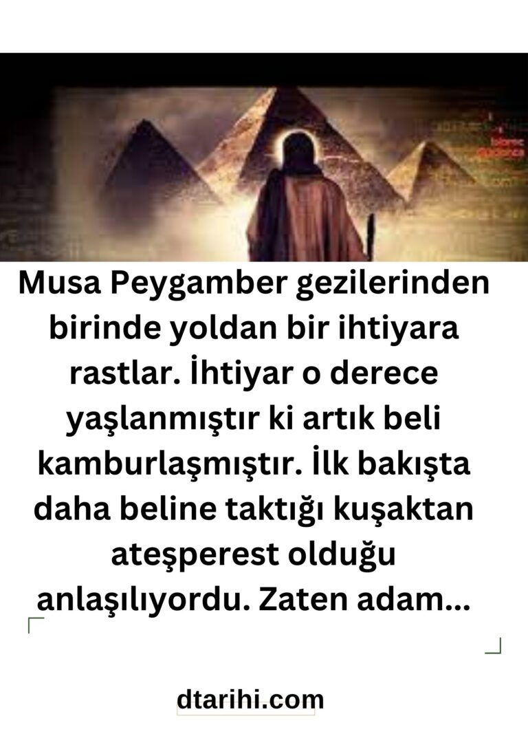 Musa Peygamber gezilerinden birinde yoldan bir ihtiyara rastlar. İhtiyar o derece yaşlanmıştır ki artık beli kamburlaşmıştır. İlk bakışta daha beline taktığı kuşaktan ateşperest olduğu anlaşılıyordu. Zaten adam…