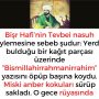 Bişr Hafi’nin Tevbei nasuh eylemesine sebeb şudur:  Yerde bulduğu bir kağıt parçası üzerinde ”Bismillahirrahmanirrahim” yazısını öpüp başına koydu. Miski anber kokuları sürüp sakladı. O gece rüyasında