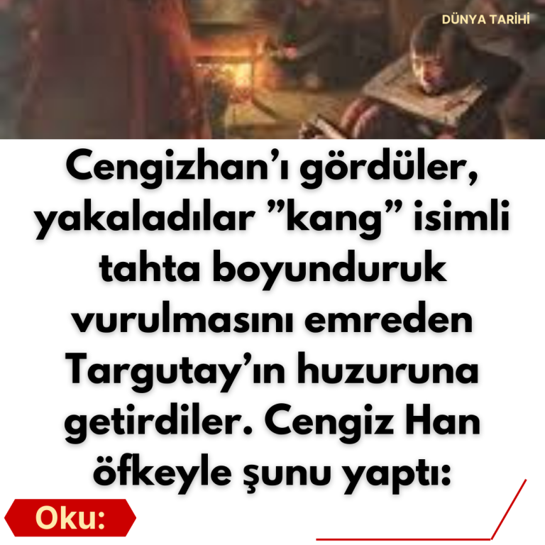 Cengizhan’ı gördüler, yakaladılar  ”kang” isimli tahta boyunduruk vurulmasını emreden Targutay’ın huzuruna getirdiler. Cengiz Han öfkeyle şunu yaptı: