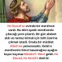 Hz Davud’un evinde bir merdiven vardı. Bu dört ayaklı merdivenle çıkacağı yere çıkardı. Bir gün abdest aldı ve namaz kılmak için taht üzerine çıkmak istedi. Orada bir müddet Allah’ına yalvaracaktı. Geldi o merdivenin ikinci basamağına ayağını koyar koymaz Melekü’l- Mevt geldi.  Hz Davud, Hz Azrail’e dedi ki: