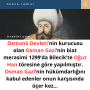 Osmanlı Devleti’nin kurucusu olan Osman Gazi’nin biat merasimi 1299’da Bilecik’te Oğuz Han töresine göre yapılmıştır. Osman Gazi’nin hükümdarlığını kabul edenler onun karşısında üçer kez…