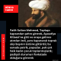Fatih Sultan Mehmed, Topkapı kapısından şehre girerek, Ayasofya Kilisesi’ne gitti ve oraya gelince atından indi, yere kapanarak toprak alıp başının üstüne götürdü; bu esnada patrik, papazlar, pek çok halk kadın çocuk toplanmışlardı; padişah durumun fevkalade olduğunu görerek: