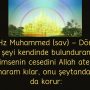 Hz Muhammed (sav) – Dört şeyi kendinde bulunduran kimsenin cesedini Allah ateşe haram kılar, onu şeytandan da korur: