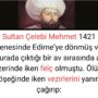 Sultan Çelebi Mehmet 1421 senesinde Edirne’ye dönmüş ve burada çıktığı bir av sırasında at üzerinde iken felç olmuştu. Ölüm döşeğinde iken vezirlerini yanına çağırıp: