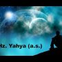 Hz Yahya’nın çocukluğu
