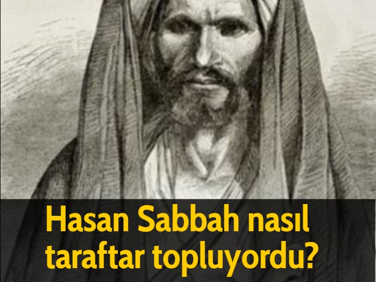 Hasan Sabbah nasıl taraftar topluyordu?