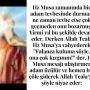 Allah Teala, Hz Adem ile Havva’yı yasak ağaçtan yedikleri için yanından nasıl uzaklaşırdı Çünkü Adem azaba uğrayacağını sanmaktaydı. Başını önüne eğip -‘Af, af!’ dedi. Allah da (42)