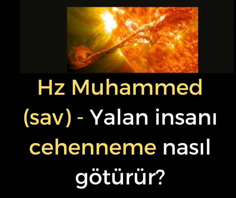Hz Muhammed (sav) – Yalan insanı cehenneme nasıl götürür?