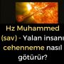 Hz Muhammed (sav) – Yalan insanı cehenneme nasıl götürür?