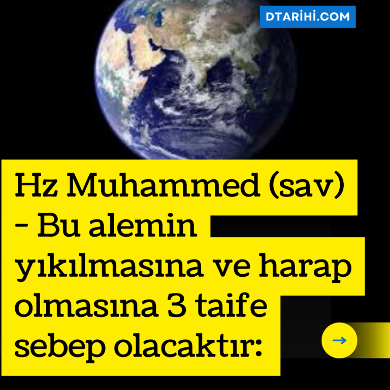 Hz Muhammed (sav) – Bu alemin yıkılmasına ve harap olmasına 3 taife sebep olacaktır:
