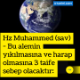 Hz Muhammed (sav) – Bu alemin yıkılmasına ve harap olmasına 3 taife sebep olacaktır:
