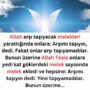 Allah arşı taşıyacak melekleri yarattığında onlara: Arşımı taşıyın, dedi. Fakat onlar arşı taşıyamadılar. Bunun üzerine Allah Teala onlara yedi kat göklerdeki melek sayısında melek ekledi ve hepsine: Arşımı taşıyın dedi. Yine taşıyamadılar. Bunun üzerine…