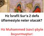 Hz İsrafil Sur’a 2 defa üflemesiyle neler olacak? Hz Muhammed (sav) şöyle buyurmuştur: