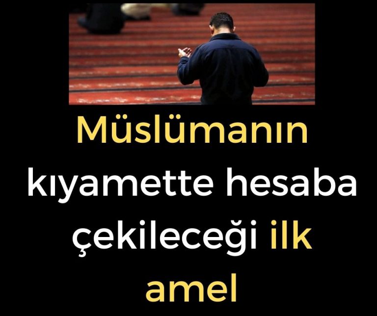 Müslümanın kıyamette hesaba çekileceği ilk amel