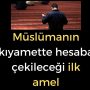 Müslümanın kıyamette hesaba çekileceği ilk amel