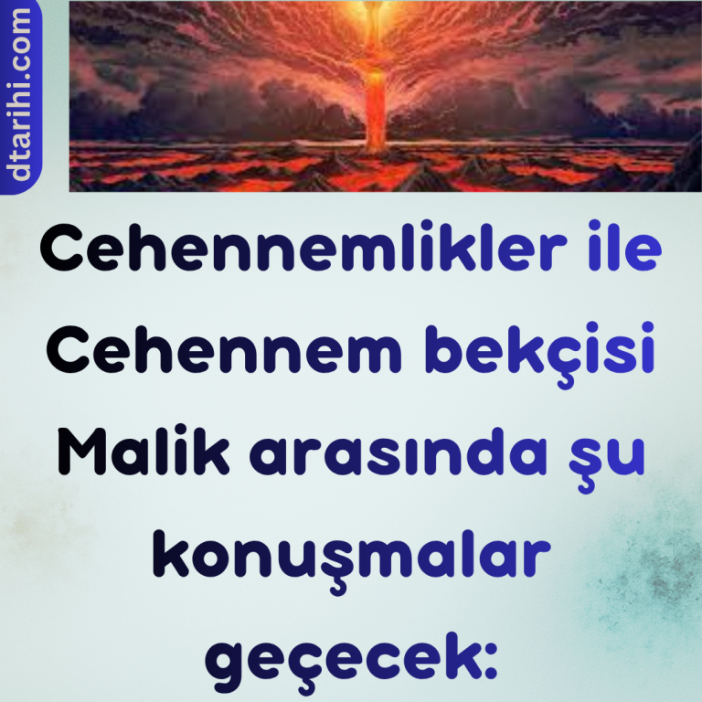 Cehennemlikler ile Cehennem bekçisi Malik arasında şu konuşmalar geçecek: