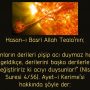 Hasan-ı Basri Allah Teala’nın;  ”Onların derileri pişip acı duymaz hale geldikçe, derilerini başka derilerle değiştiririz ki acıyı duysunlar!” (Nisa Suresi 4/56). Ayet-i Kerime’si hakkında şöyle der: