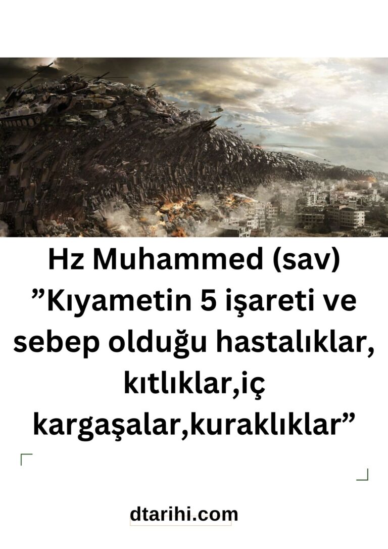Hz Muhammed (sav) ”Kıyametin 5 işareti ve sebep olduğu hastalıklar, kıtlıklar,iç kargaşalar,kuraklıklar”