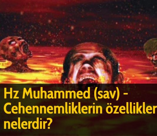 Hz Muhammed (sav) - Cehennemliklerin özellikleri nelerdir?
