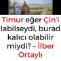 Timur eğer Çin’i alabilseydi, burada kalıcı olabilir miydi? – İlber Ortaylı